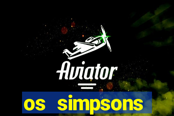 os simpsons completo dublado